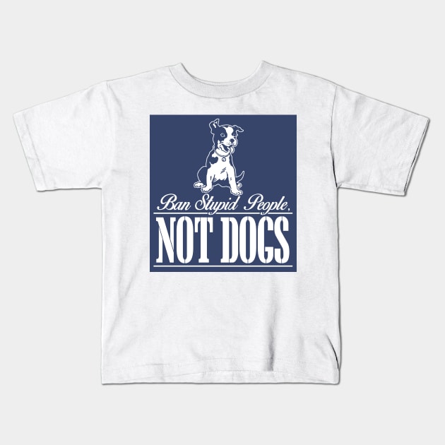 Ban Stupid People Not Dog Kids T-Shirt by zackmuse1